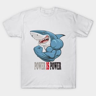 Power is Power T-Shirt